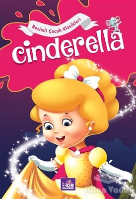 Cinderella - Resimli Çocuk Klasikleri - 1