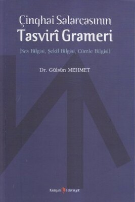 Çinghai Salarcasının Tasviri Grameri Ses Bilgisi, Şekil Bilgisi, Cümle Bilgisi - Kurgan Edebiyat