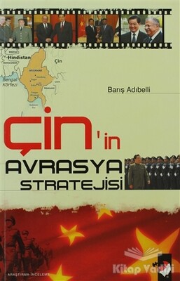 Çin'in Avrasya Stratejisi - IQ Kültür Sanat Yayıncılık