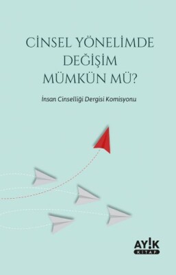 Cinsel Yönelimde Değişim Mümkün mü? - Ayık Kitap