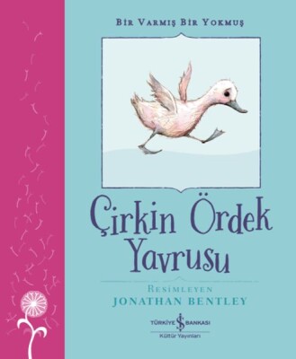 Çirkin Ördek Yavrusu – Bir Varmış Bir Yokmuş - İş Bankası Kültür Yayınları