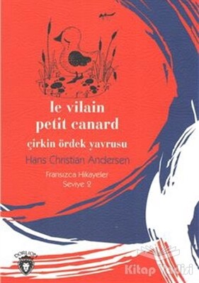 Çirkin Ördek Yavrusu Fransızca Hikayeler Seviye 2 - Dorlion Yayınları
