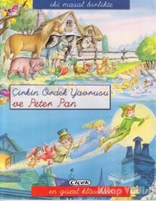 Çirkin Ördek Yavrusu ve Peter Pan - Çiçek Yayıncılık