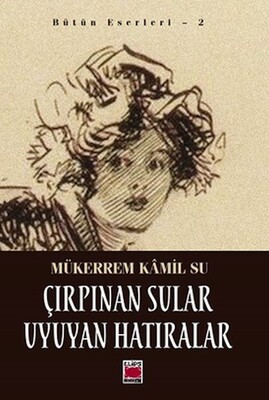 Çırpınan Sular Uyuyan Hatıralar - Elips Kitap