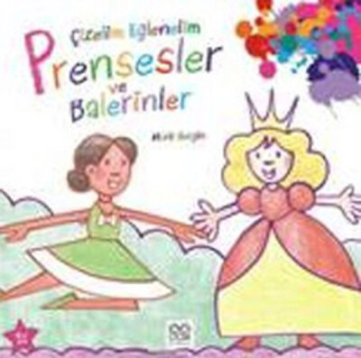 Çizelim Eğlenelim - Prensesler ve Balerinler - 1001 Çiçek Kitaplar