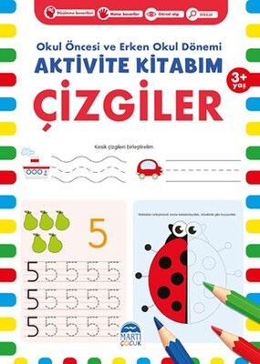 Çizgiler 3+ Yaş - Okul Öncesi ve Erken Okul Dönemi Aktivite Kitabım - Martı Yayınları