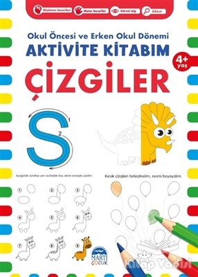 Çizgiler 4+ Yaş - Okul Öncesi ve Erken Okul Dönemi Aktivite Kitabım - Martı Yayınları