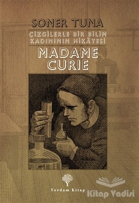 Çizgilerle Bir Bilim Kadınının Hikayesi - Madame Cruie - Yordam Kitap