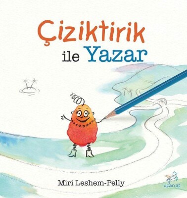 Çiziktirik ile Yazar - Uçan At Yayınları