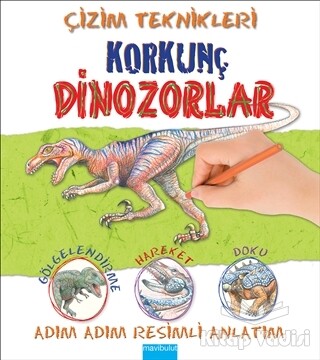 Çizim Teknikleri: Korkunç Dinozorlar - Mavibulut Yayınları