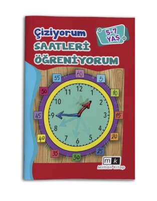 Çiziyorum Saatleri Öğreniyorum 5-7 Yaş - Mirhan Kitap