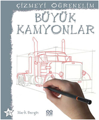 Çizmeyi Öğrenelim - Büyük Kamyonlar - 1001 Çiçek Kitaplar