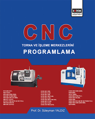 CNC: Torna ve İşleme Merkezlerini Programlama - Eğitim Yayınevi