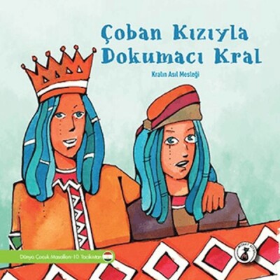 Çoban Kızıyla Dokumacı Kral - Kralın Asıl Mesleği - Misket Kitap