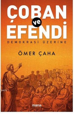 Çoban Ve Efendi - Demokrasi Üzerine - Mana Yayınları