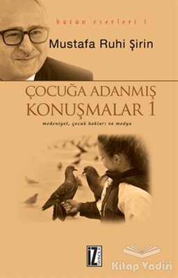 Çocuğa Adanmış Konuşmalar 1 - İz Yayıncılık