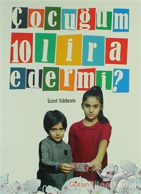 Çocuğum 10 Lira Eder Mi? - Gülhane Yayınları