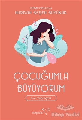 Çocuğumla Büyüyorum - Müptela Yayınları