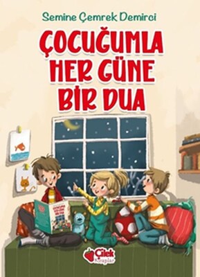 Çocuğumla Her Güne Bir Dua - Çilek Yayınları