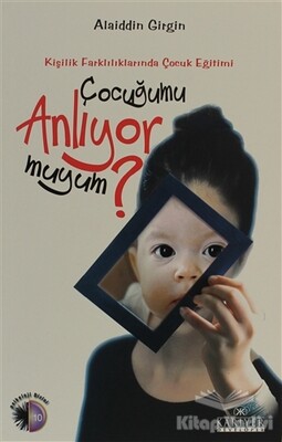 Çocuğumu Anlıyor muyum? - 1