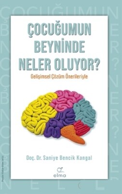 Çocuğumun Beyninde Neler Oluyor? - Elma Yayınevi