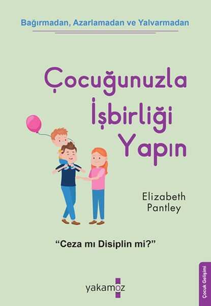Yakamoz Yayınları - Çocuğunuzla İşbirliği Yapın!