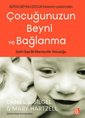 Çocuğunuzun Beyni ve Bağlanma - Diyojen Yayıncılık