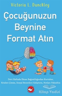 Çocuğunuzun Beynine Format Atın - Beyaz Balina Yayınları