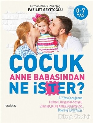 Çocuk Anne Babasından Ne İster? - Hayy Kitap