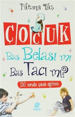 Çocuk Baş Belası mı Baş Tacı mı? - 1