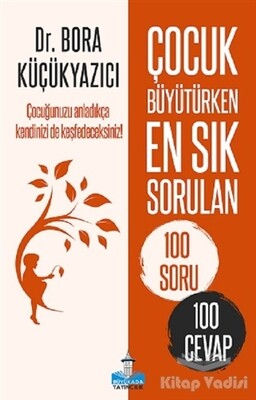 Çocuk Büyütürken En Sık Sorulan 100 Soru ve 100 Cevap - Büyükada Yayıncılık