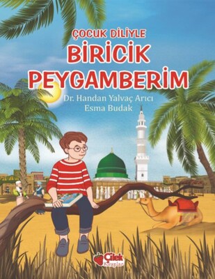 Çocuk Diliyle Biricik Peygamberim - Çilek Yayınları