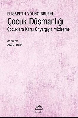 Çocuk Düşmanlığı - İletişim Yayınları