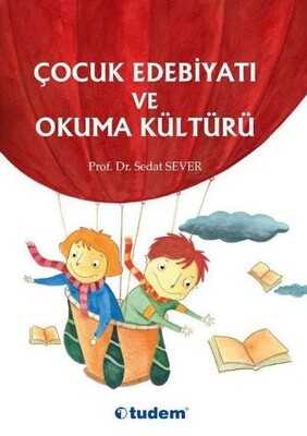Çocuk Edebiyatı ve Okuma Kültürü - Tudem Yayınları