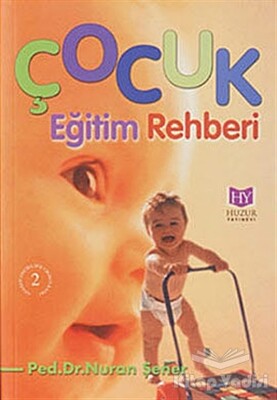 Çocuk Eğitimi Rehberi - Huzur Yayınevi