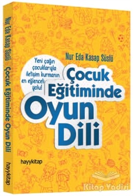 Çocuk Eğitiminde Oyun Dili - Hayy Kitap