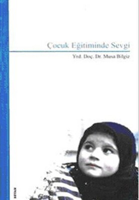 Çocuk Eğitiminde Sevgi - Beyan Yayınları