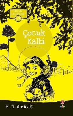 Çocuk Kalbi - Çocuk Klasikleri 52 - Dahi Çocuk Yayınları