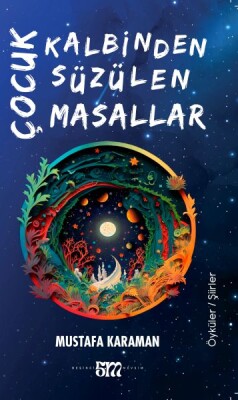 Çocuk Kalbinden Süzülen Masallar - Mevsimler Kitap