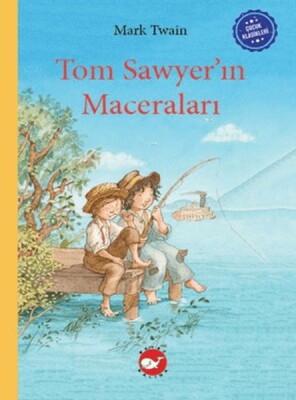 Çocuk Klasikleri: Tom Sawyer’ın Maceraları - Beyaz Balina Yayınları