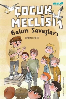 Çocuk Meclisi 1 - Balon Savaşları - Mavi Uçurtma