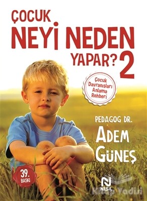 Çocuk Neyi Neden Yapar ? 2 - Nesil Yayınları