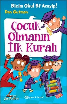 Çocuk Olmanın İlk Kuralı - Epsilon Yayınları