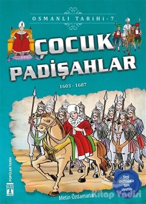 Çocuk Padişahlar - Osmanlı Tarihi 7 - İlk Genç Timaş
