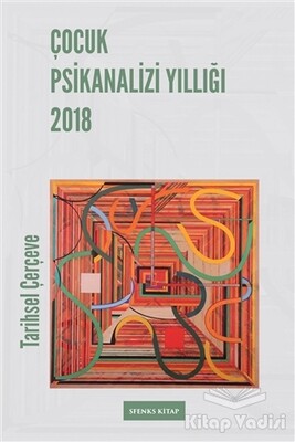 Çocuk Psikanalizi Yıllığı 2018 - Sfenks Kitap