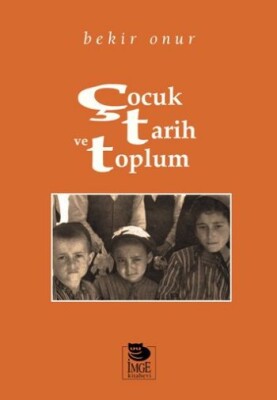 Çocuk, Tarih ve Toplum - İmge Kitabevi Yayınları