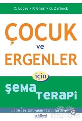 Çocuk ve Ergenler İçin Şema Terapi - Psikonet Yayınları