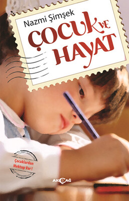 Çocuk ve Hayat - Akçağ Yayınları