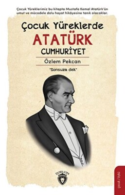 Çocuk Yüreklerde Atatürk Cumhuriyet - Dorlion Yayınları