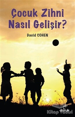 Çocuk Zihni Nasıl Gelişir? - Doruk Yayınları